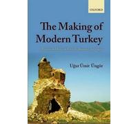 The Making of Modern Turkey: Nation and State in Easter - Paperback NEW Üngr,