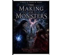 The Making of Monsters