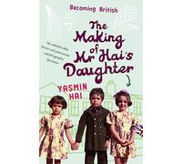 The Making Of Mr Hai's Daughter: Memoirs of his Daughter