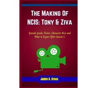 The Making Of NCIS: Tony & Ziva: Episode Guide, Twists, Character Arcs and What to Expect After Season 1.