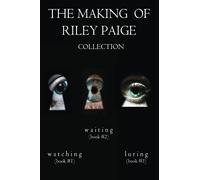The Making of Riley Paige Collection: Watching (#1) Waiting (#2), and Luring (#3)