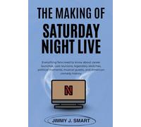 The Making Of Saturday Night Live: Everything fans need to know about career launches, cast reunions, legendary sketches, political moments, musical guests, and American comedy history
