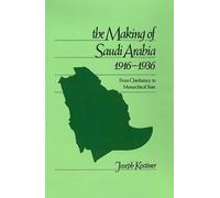 Kostiner - Making of Saudi Arabia 1916-1936 From Chieftaincy to Monar - N555z