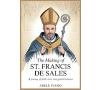 The Making of St. Francis De Sales (Christian Heritage Biography Series)