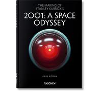 The Making of Stanley Kubrick's '2001: A Space Odyssey' : 45th Ed.