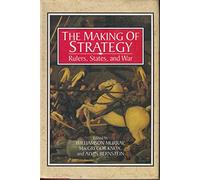 The Making of Strategy: Rulers, States, and War
