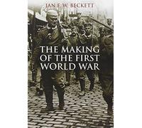 The Making of the First World War