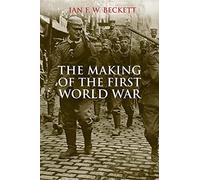 The Making of the First World War