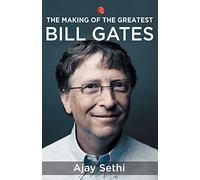 The Making Of The Greatest Bill Gates