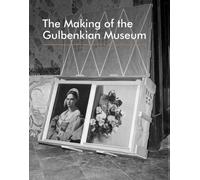 The Making of the Gulbenkian Museum
