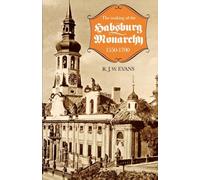 The Making of the Habsburg Monarchy, 1550-1700: An Interpretation