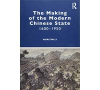 The Making of the Modern Chinese State: 1600-1950