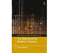 The Making of the Modern Company (Contemporary Studies in Corporate Law)