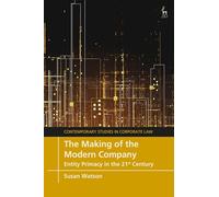 The Making of the Modern Company (Contemporary Studies in Corporate Law)