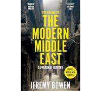 The Making of the Modern Middle East: a fascinating personal account of the region’s complex history, politics, and power games