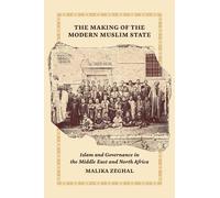The Making of the Modern Muslim State