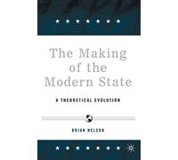 The Making of the Modern State: A Theoretical Evolution
