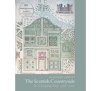 The Making of the Scottish Countryside: Its Changing Face, 1700-2000