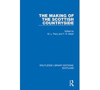 The Making of the Scottish Countryside (Routledge Library Editions: Scotland)