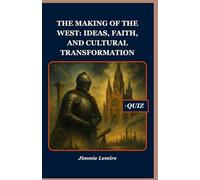 The Making of the West: Ideas, Faith, and Cultural Transformation: 14 (HISTORY SET A)