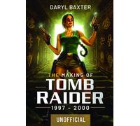 The Making of Tomb Raider: 1997-2000