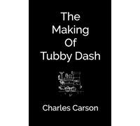 The Making of Tubby Dash