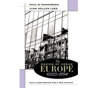The Making of Urban Europe, 1000-1994: With a New Preface and a New Chapter