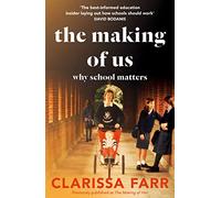 The Making of Us: Why School Matters