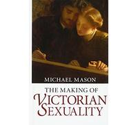 The Making of Victorian Sexuality