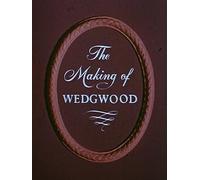 The Making Of Wedgwood