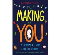 The Making of You: A Journey from Cell to Human