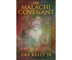 The Malachi Covenant by Dee Kelly (Hardback Book)