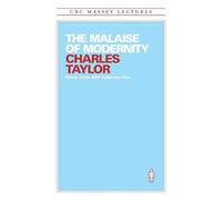 The Malaise of Modernity (Cbc Massey Lectures Series)