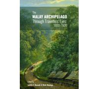 The Malay Archipelago Through Travellers' Eyes : 1800-1900