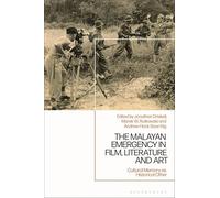 The Malayan Emergency in Film, Literature and Art: Cultural Memory as Historical Other