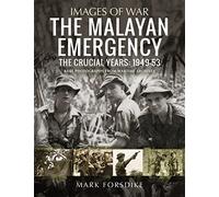 The Malayan Emergency : The Crucial Years: 1949-53
