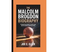 THE MALCOLM BROGDON BIOGRAPHY: THE UNEXPECTED GOODBYE, A LASTING LEGACY AND THE LESSONS OF NINE NBA SEASONS