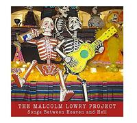 The Malcolm Lowry Project - Songs Between Heaven And Hell