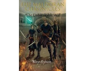 The Maldoran Chronicles: The Unbreakable Will