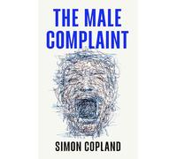 The Male Complaint: The Manosphere and Misogyny Online
