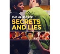 The Male Gaze: Secrets and Lies