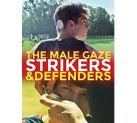 The Male Gaze: Strikers & Defenders