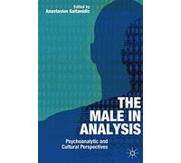 The Male In Analysis: Psychoanalytic and Cultural Perspectives