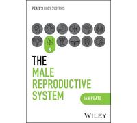 The Male Reproductive System (Peate's Body Systems)