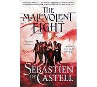 The Malevolent Eight: The Explosive Sequel to the Massive Hit Fantasy Novel THE MALEVOLENT SEVEN