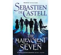 The Malevolent Seven : "Terry Pratchett meets Deadpool" in this darkly funny fantasy