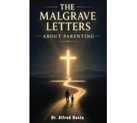 The Malgrave Letters about Parenting: Letters from a Senior Tempter to His Apprentice on the Art of Corrupting Fathers and Mothers (1)