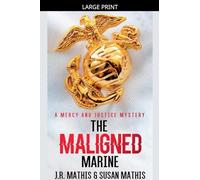 The Maligned Marine: 2 (The Mercy and Justice Mysteries)