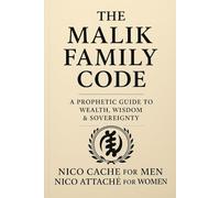 The Malik Family Code: A Prophetic Guide to Wealth, Wisdom & Sovereignty
