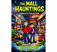 The Mall Hauntings: Complete Collection